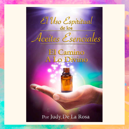 El Uso Espiritual de los Aceites Esenciales - E.E.U.U. Español (for USA Spanish book)