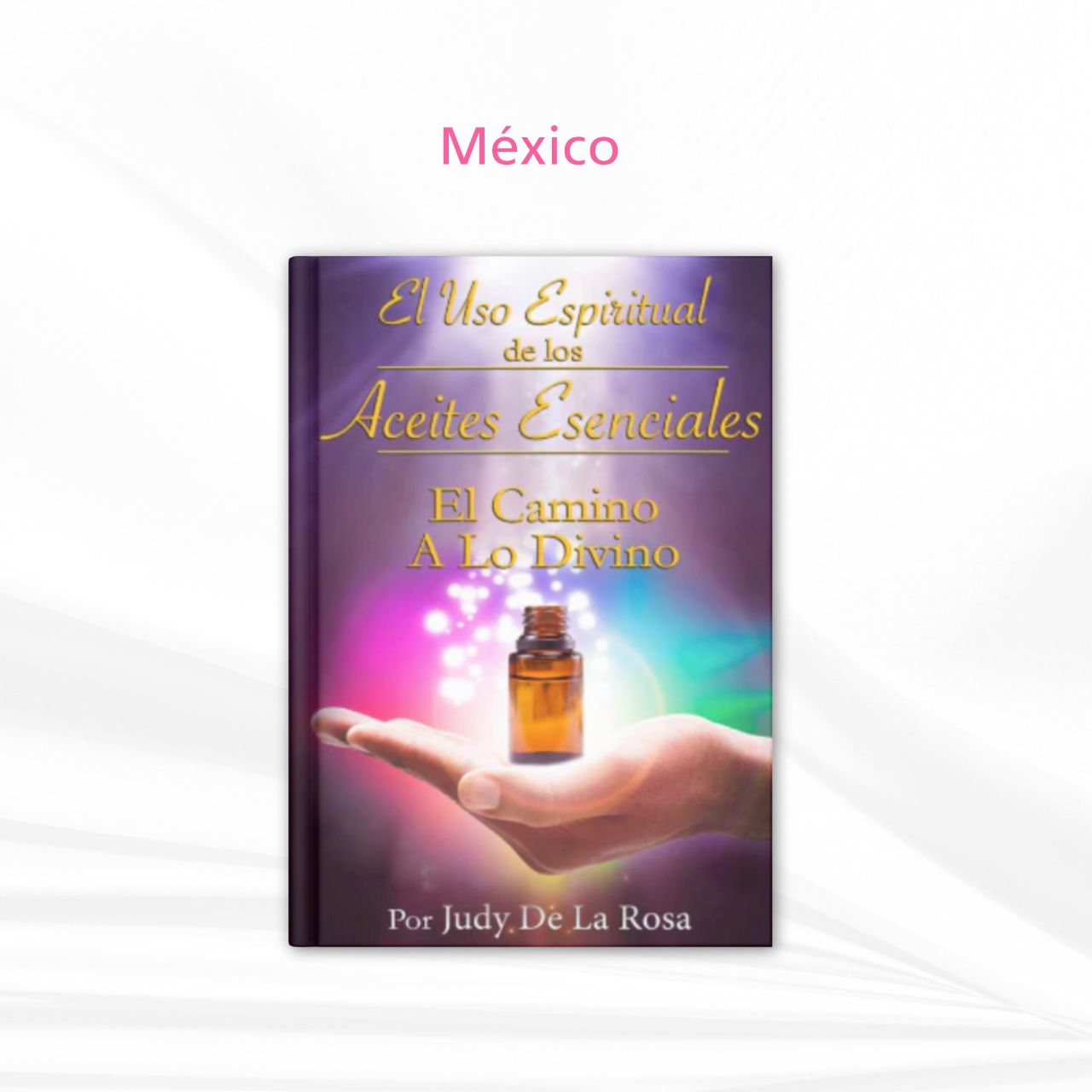 El Uso Espiritual de los Aceites Esenciales Mexico